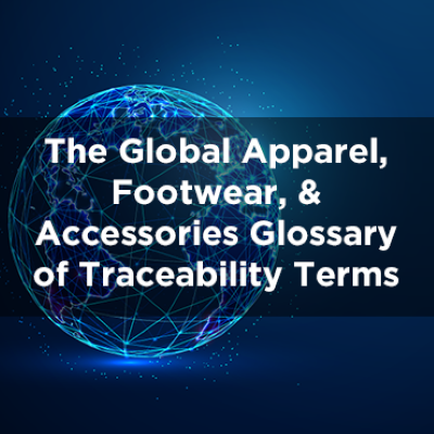 AAFA releases industry glossary of traceability terms AAFA releases industry glossary of traceability terms
